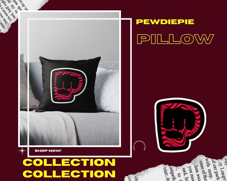 No edit pewdiepie pillow - Pewdiepie Store